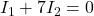 I_1 + 7I_2 = 0