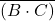 ‾\overline{(B \cdot C)}
