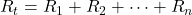 R_t = R_1 + R_2 + \dots + R_n