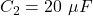 C_2 = 20\ \mu F