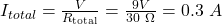 I_{total} = \frac{V}{R_{\text{total}}} = \frac{9V}{30\ \Omega} = 0.3\ A