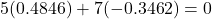 5(0.4846) + 7(-0.3462) = 0