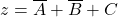 z = \overline{A} + \overline{B} + C