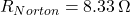 R_{Norton} = 8.33 \, \Omega