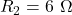 R_2 = 6\ \Omega