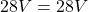 28V=28V