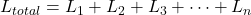 L_{total} = L_1 + L_2 + L_3 + \dots + L_n