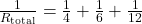 \frac{1}{R_{\text{total}}} = \frac{1}{4} + \frac{1}{6} + \frac{1}{12}