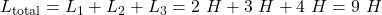 L_{\text{total}} = L_1 + L_2 + L_3 = 2\ H + 3\ H + 4\ H = 9\ H