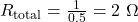 R_{\text{total}} = \frac{1}{0.5} = 2\ \Omega