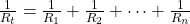 \frac{1}{R_t} = \frac{1}{R_1} + \frac{1}{R_2} + \dots + \frac{1}{R_n}