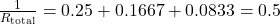 \frac{1}{R_{\text{total}}} = 0.25 + 0.1667 + 0.0833 = 0.5