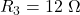 R_3 = 12\ \Omega