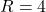 R = 4Ω