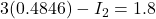 3(0.4846) - I_2 = 1.8