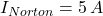 I_{Norton} = 5 \, A
